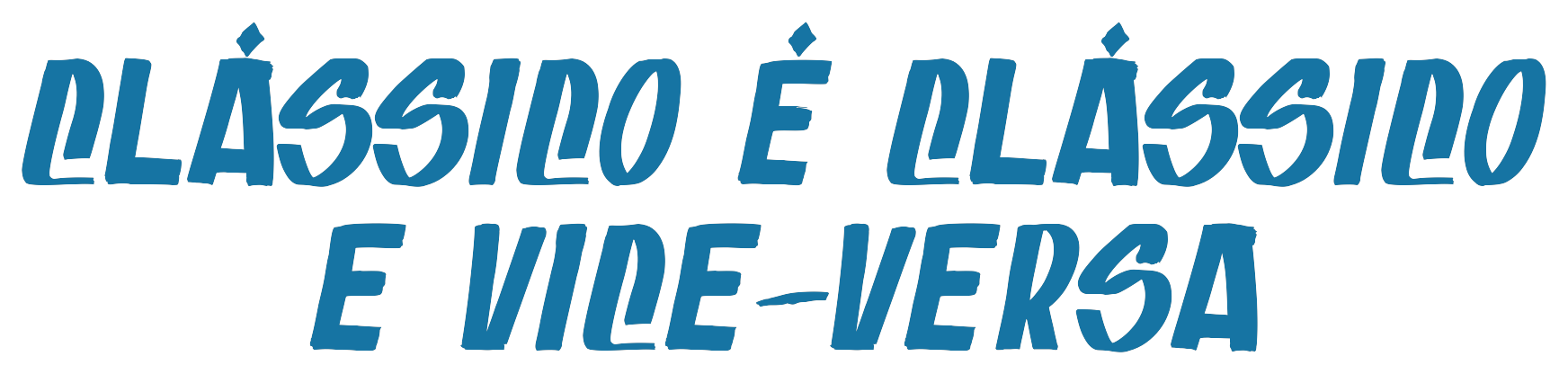 Clássico é clássico e vice-versa